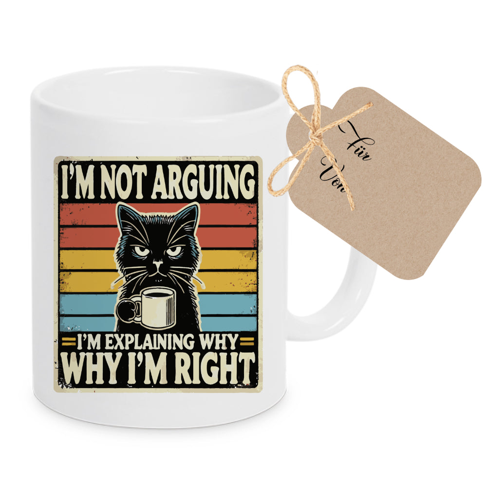 Katzen-Tasse: „I´m not arguing. I´m explaining why I´m right“