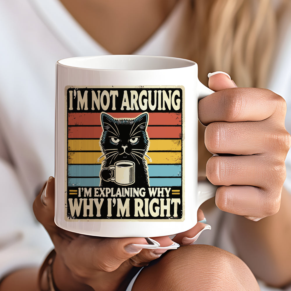 Katzen-Tasse: „I´m not arguing. I´m explaining why I´m right“