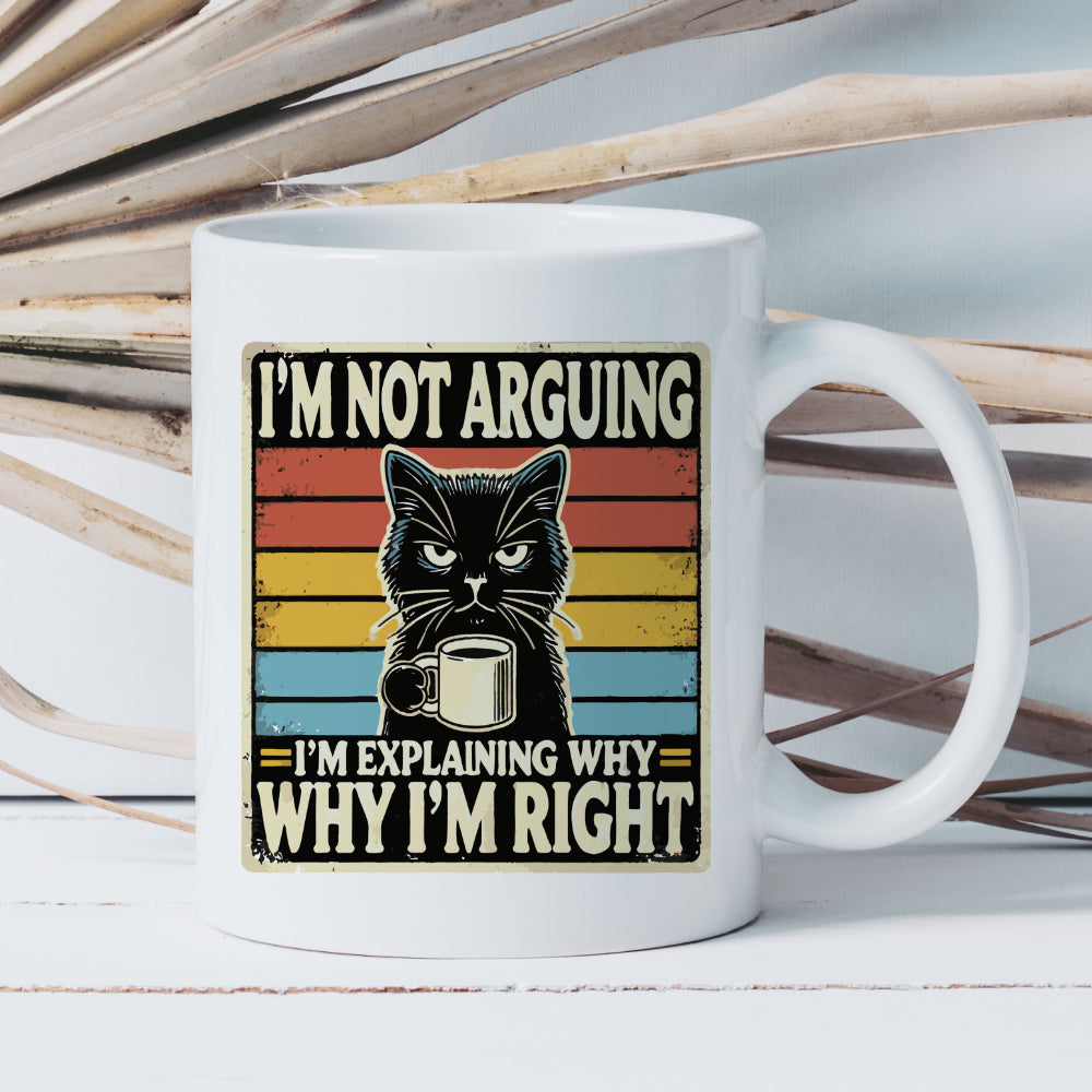 Katzen-Tasse: „I´m not arguing. I´m explaining why I´m right“