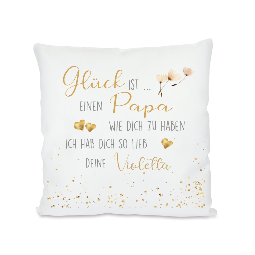 Kissen mit Spruch für Väter | Personalisiertes Geschenk: Glück ist einen Papa wie dich zu haben | Persönliche Geschenkidee